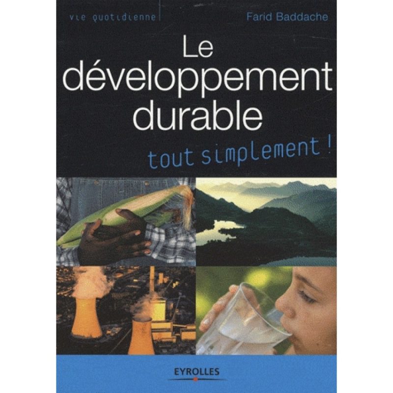 Le développement durable tout simplement, un livre de Farid Baddache publié chez Eyrolles