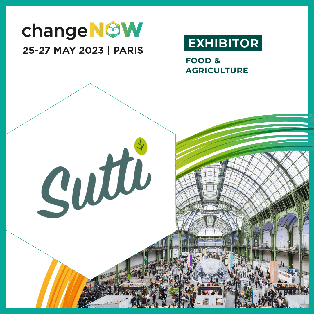 Sutti à ChangeNOW : Transformer les Chaînes Agricoles