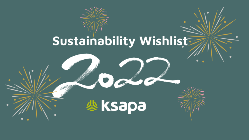 Ksapa’s 2022 Sustainability Wishlish