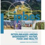 IPBES report reveals urgent crisis in food-nature-health systems, highlighting critical need for integrated solutions to protect our future